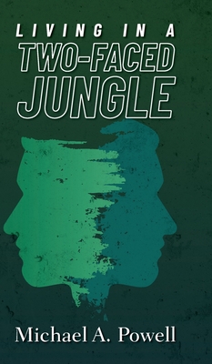 Living In A Two-Faced Jungle B0C6G6XV3P Book Cover
