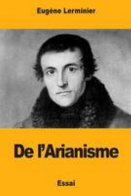 De l'Arianisme [French] 1976476127 Book Cover