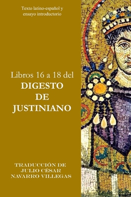 Libros 16 a 18 del Digesto de Justiniano: Texto... [Spanish] B09JBMV31T Book Cover