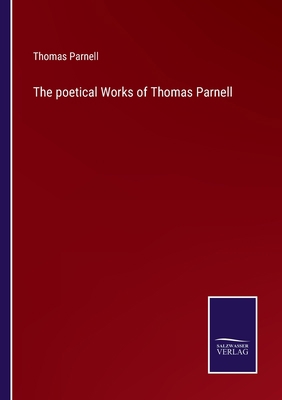 The poetical Works of Thomas Parnell 3752562102 Book Cover