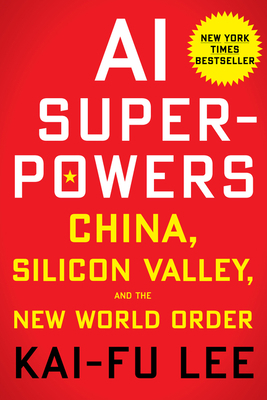 AI Superpowers: China, Silicon Valley, and the ... 132854639X Book Cover