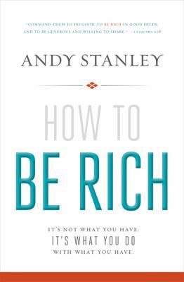 How to Be Rich: It's Not What You Have. It's Wh... 0310494877 Book Cover