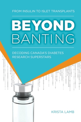 Beyond Banting: From Insulin to Islet Transplan... 1772442127 Book Cover
