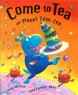 Come to Tea on Planet Zum-Zee 1843626926 Book Cover