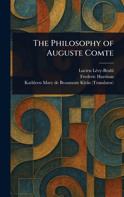 The Philosophy of Auguste Comte 1023499134 Book Cover