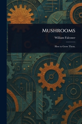 Mushrooms 1023061198 Book Cover