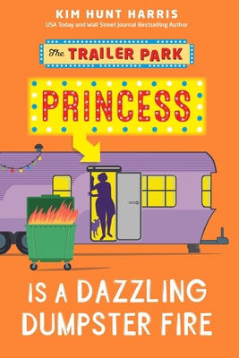 The Trailer Park Princess is a Dazzling Dumpste... 1736834312 Book Cover