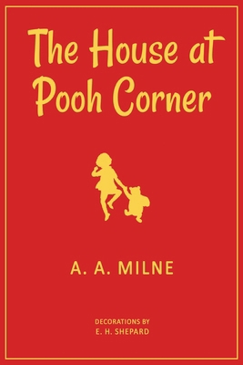 The House at Pooh Corner: 1928 Classic Edition ... 9355227701 Book Cover