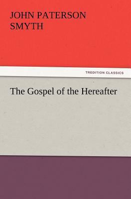 The Gospel of the Hereafter 3847216430 Book Cover