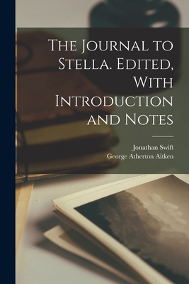 The Journal to Stella. Edited, With Introductio... 1017944326 Book Cover