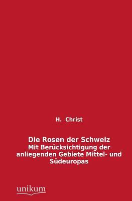 Die Rosen Der Schweiz [German] 3845745665 Book Cover