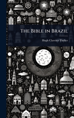 The Bible in Brazil 1023607824 Book Cover