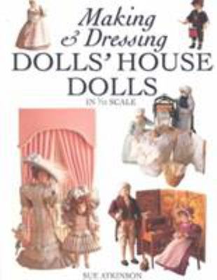 Making & Dressing Doll's House Dolls in 1/12 Scale 0715307886 Book Cover