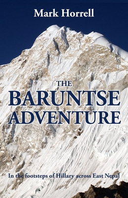The Baruntse Adventure: In the footsteps of Hil... 1912748061 Book Cover