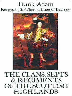 The Clans, Septs and Regiments of the Scottish ... 071794607X Book Cover