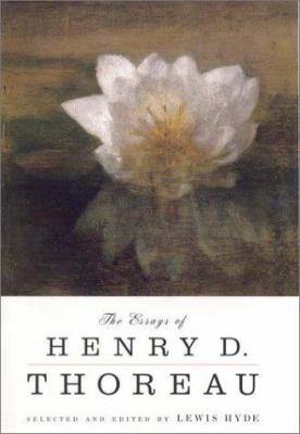 The Essays of Henry D. Thoreau: Selected and Ed... 0865475857 Book Cover