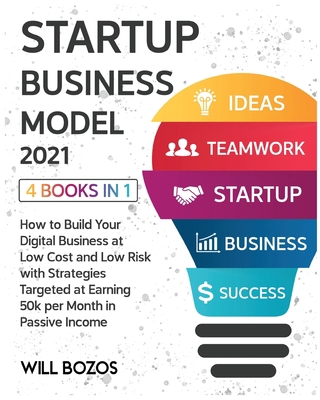 Startup Business Model 2021 [4 Books in 1]: How... 1802596550 Book Cover