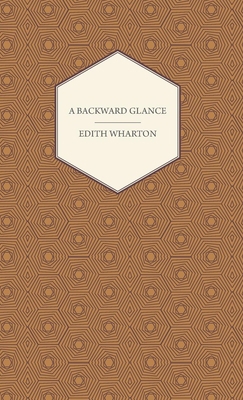 A Backward Glance 1406753645 Book Cover