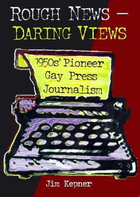 Rough News¿daring Views: 1950s' Pioneer Gay Pre... 1560238968 Book Cover