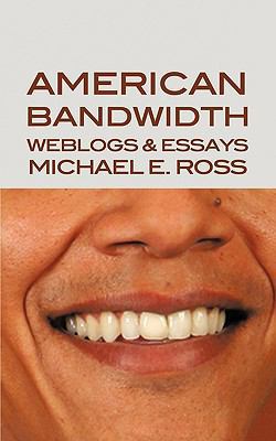 American Bandwidth: Weblogs & Essays 1449018998 Book Cover