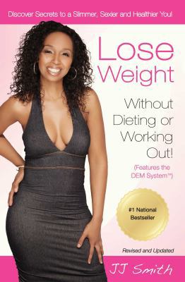 Lose Weight Without Dieting or Working Out! 1476799997 Book Cover