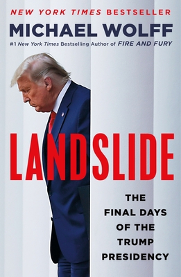 Landslide: The Final Days of the Trump Presidency 1250830028 Book Cover