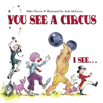 You See a Circus, I See... 1580891551 Book Cover