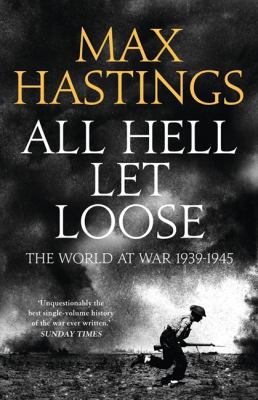 All Hell Let Loose: The World at War 1939-1945 0007431201 Book Cover