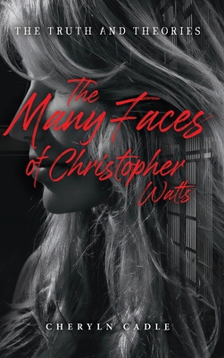 The Many Faces of Christopher Watts: The Truth ... 1961227614 Book Cover