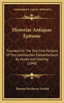 Historiae Antiquae Epitome: Founded On The Two ... [Latin] 1168197465 Book Cover