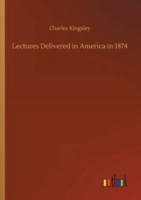 Lectures Delivered in America in 1874 3752322756 Book Cover