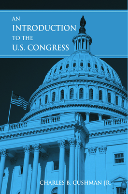 An Introduction to the U.S. Congress 0765615061 Book Cover