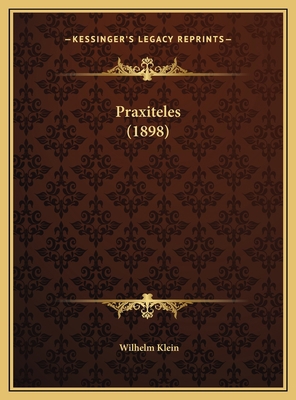 Praxiteles (1898) 1169793584 Book Cover