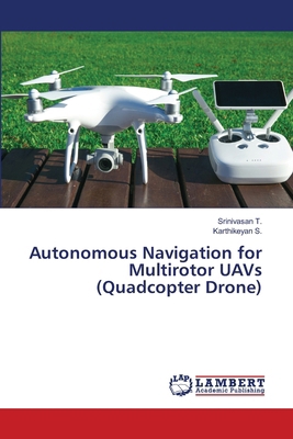 Autonomous Navigation for Multirotor UAVs (Quad... 620844232X Book Cover