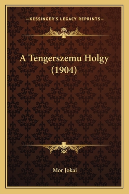 A Tengerszemu Holgy (1904) [Hungarian] 1167599764 Book Cover