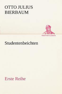 Studentenbeichten. Erste Reihe [German] 3842403534 Book Cover