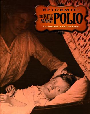 The Battle Against Polio 0761416358 Book Cover