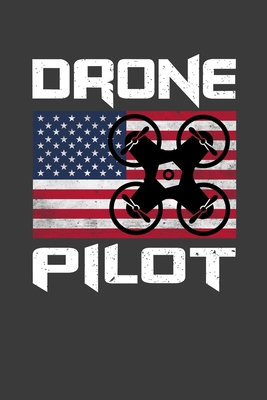 Drone Pilot: Perfect Gift Notebook For Drone Pi... 1676307370 Book Cover