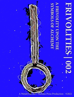 Frivolities 002 - A Frivolity Upon The Symbols ... 1034981439 Book Cover
