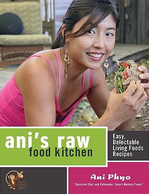 Ani's Raw Food Kitchen: Easy, Delectable Living... 1600940005 Book Cover