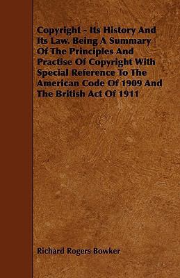 Copyright - Its History and Its Law. Being a Su... 1443791377 Book Cover