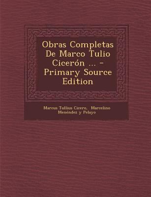 Obras Completas de Marco Tulio Ciceron ... - Pr... [Spanish] 1294483145 Book Cover