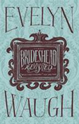 Brideshead Revisited: The Sacred and Profane Me... 0316216445 Book Cover