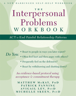 The Interpersonal Problems Workbook: ACT to End... 1608828360 Book Cover