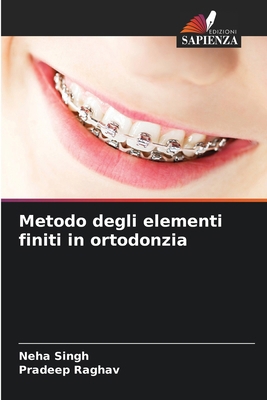 Metodo degli elementi finiti in ortodonzia [Italian] 6209454763 Book Cover