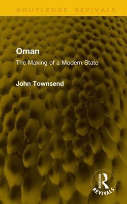 Oman: The Making of a Modern State 1041331495 Book Cover