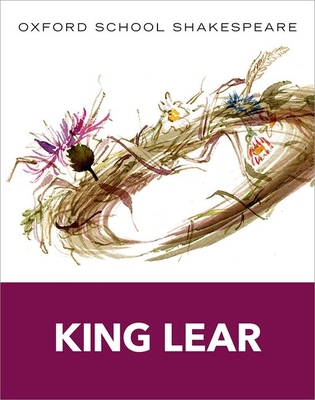 King Lear: Oxford School Shakespeare 0198392222 Book Cover