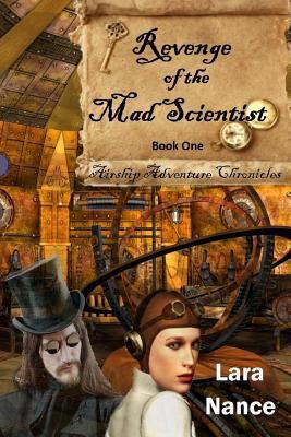 Revenge of the Mad Scientist: Book One: Airship... 1479115797 Book Cover