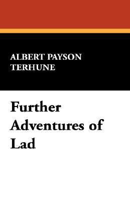 Further Adventures of Lad 1434496341 Book Cover