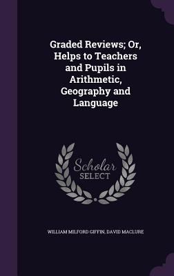 Graded Reviews; Or, Helps to Teachers and Pupil... 1357955464 Book Cover